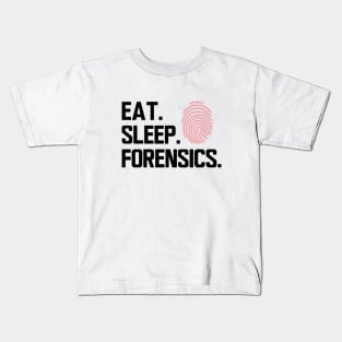 Forensics - Eat sleep forensics Kids T-Shirt